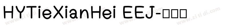 HYTieXianHei EEJ字体转换
